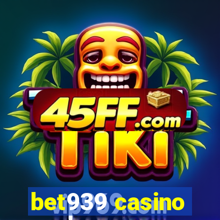 bet939 casino